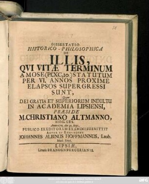 Dissertatio Historico-Philosophica De Illis, Qvi Vitæ Terminum Amose (Ps. XC, 10.) Statutum Per VI. Annos Proxime Elapsos Supergressi Sunt