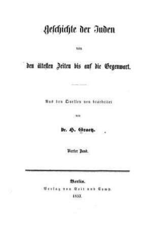 Geschichte der Juden vom Untergang des jüdischen Staates bis zum Abschluß des Talmud / Heinrich Graetz