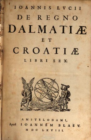 De regno Dalmatiae ... libri VI