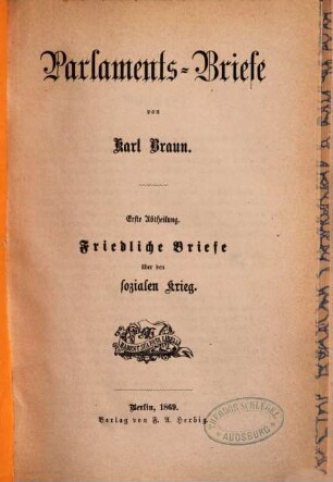 Parlaments-Briefe. 1. Abtlg., Friedl. Briefe über den sozialen Krieg