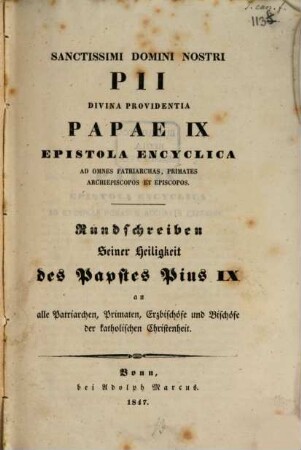 Epistola encyclica ad omnes Patriarchas, Primates, Archiepiscopos et Episcopos : Rundschreiben S. Hlykt d. P. Pius IX an alle ... Bischofe