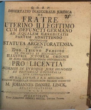 Dissertatio Inauguralis Juridica De Fratre Uterino Illegitimo Cum Defuncti Germano Ad Æqualem Hæreditatis Partem Admittendo Secundum Statuta Argentoratensia