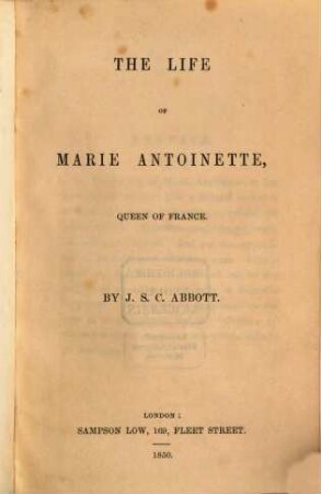 The life of Marie Antoinette, Queen of France