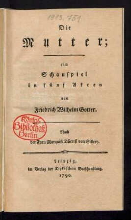 Die Mutter : ein Schauspiel in fünf Akten