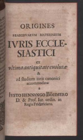 Origines praecipuarum materiarum Iuris Ecclesiastici