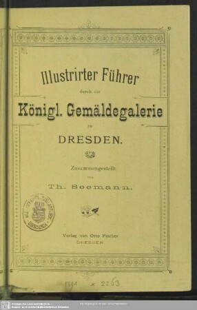 Illustrirter Führer durch die Königl. Gemäldegalerie zu Dresden