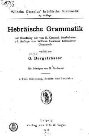 Hebräische Grammatik : mit Benutzung der von E. Kautzsch bearbeiteten 28. Auflage von Wilhelm Gesenius' Hebräischer Grammatik / von G. Bergsträsser