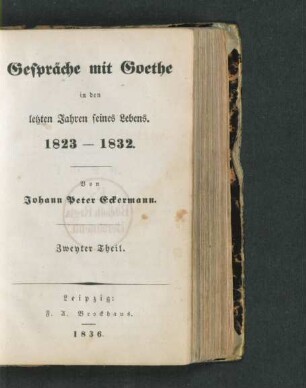 Theil 2: Gespräche mit Goethe in den letzten Jahren seines Lebens.