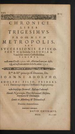 Chronici Liber Trigesimus. Prooemium Metropolis, Seu Successionis Episcoporum in Ecclesiis Saxoniae & Vandaliae veteris Cathedralibus Viginti.