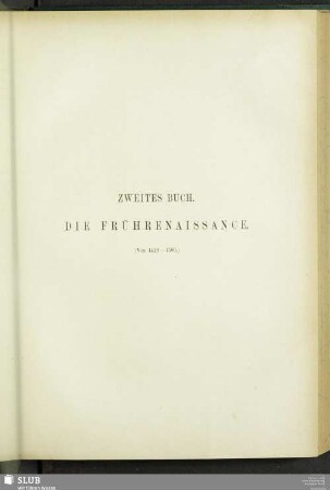 Zweites Buch. Die Frührenaissance : (Von 1420-1500)