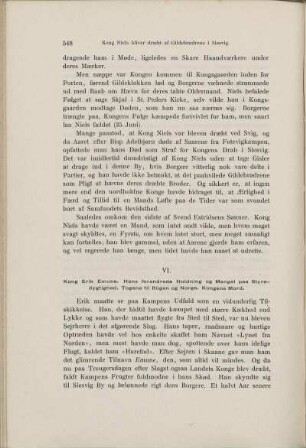 VI. Kong Erik Emune. Hans forandrede Holdning og Mangel paa Styredygtighed. Togene til Rügen og Norge. Kongens Mord.