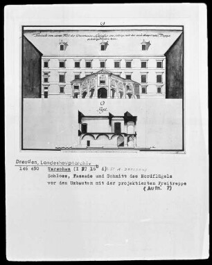 Warschau, Schloss, Fassade und Schnitt des Nordflügels vor den Umbauten mit der projektierten Freitreppe