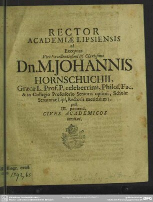 Rector Academiae Lipsiensis ad exequias viri ... Johannis Hornschuchii ... cives academicos invitat : [Progr. ad funus Joh. Hornschuchii]