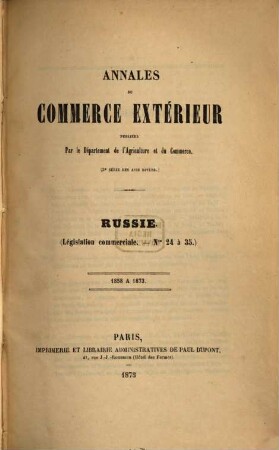 Annales du commerce extérieur. Russie. Législation commerciale. 24/35. 1858/73 (1873)