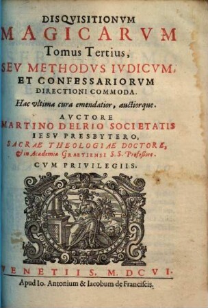 Disquisitionum magicarum libri sex : in tres tomos partiti. 3., seu methodus Indicum et Confessariorum directioni commoda
