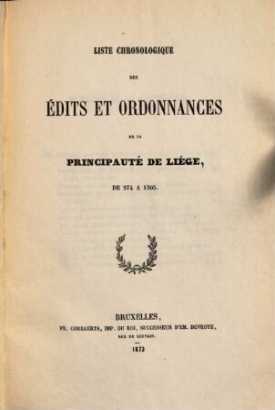 Liste chronologique des édits et ordonnances de la Principauté de Liége. 974/1505 (1873)