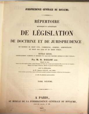 Répertoire méthodique et alphabétique de législation de doctrine et de jurisprudence en matière de droit civil, commercial, criminel, administratif, de droit des gens et de droit public, 6
