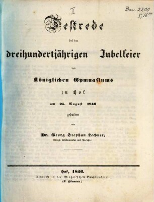 Festrede bei der dreihundertjährigen Jubelfeier des Königlichen Gymnasiums zu Hof am 25. August 1846