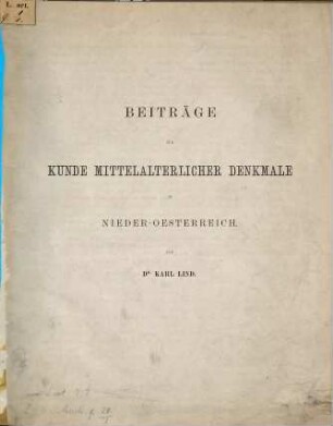 Beiträge zur Kunde mittelalterlicher Denkmale in Nieder-Österreich, 1
