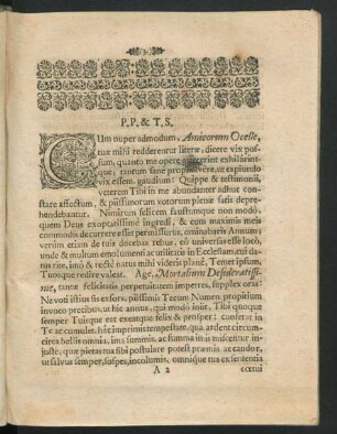 Cum nuper admodum, Amicorum Ocelle, tuae mihi redderentur literae, dicere vix possum, quanto me opere affecerint exhilarintque ...