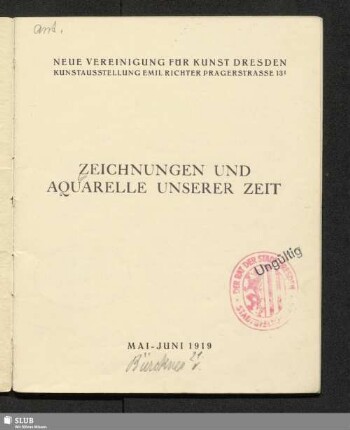 Zeichnungen und Aquarelle unserer Zeit : Neue Vereinigung für Kunst Dresden, Kunstausstellung Emil Richter : Mai - Juni 1919