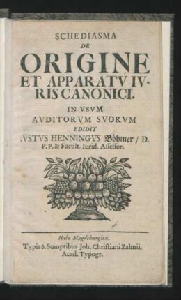 Schediasma De Origine Et Apparatu Iuris Canonici