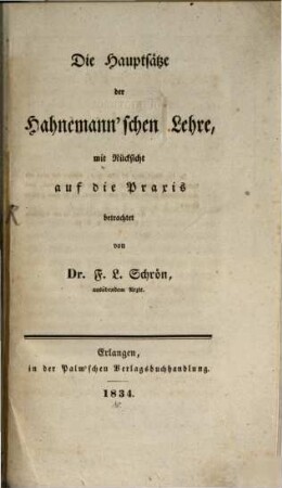 Die Hauptsätze der Hahnemann'schen Lehre : Mit Rücksicht auf die Praxis betrachtet