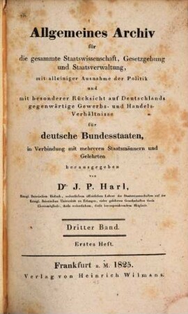 Allgemeines Archiv für die gesammte Staatswissenschaft, Gesetzgebung und Staatsverwaltung mit alleiniger Ausnahme der Politik und mit besonderer Rücksicht auf Deutschlands gegenwärtige Gewerbs- und Handelsverhältnisse für deutsche Bundesstaaten. 3. 1825