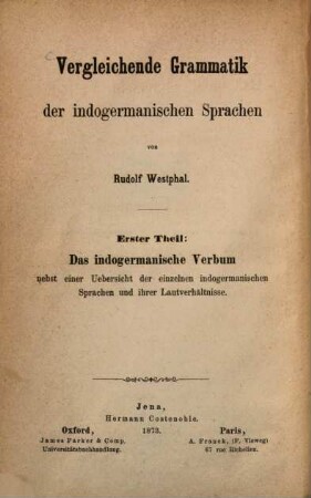 Vergleichende Grammatik der indogermanischen Sprachen, 1. Das indogermanische Verbum : nebst einer Übersicht der einzelnen indogermanischen Sprachen und ihrer Lautverhältnisse