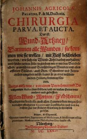 Chirurgia parva : d. i. Kleine Wundartzney