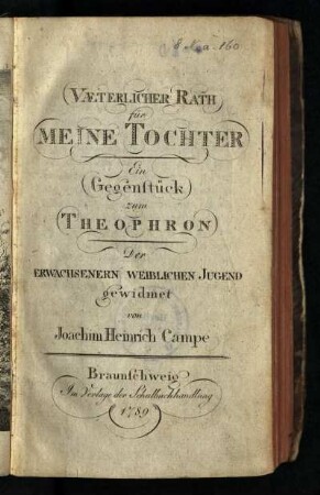 Vaeterlicher Rath für meine Tochter : Ein Gegenstück zum Theophron