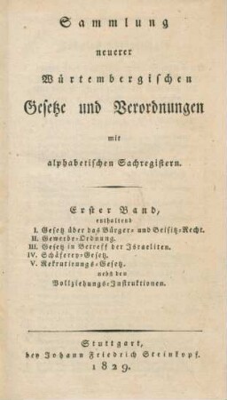 Bd. 1: Erster Band, enthaltend I. Gesetz über das Bürger- und Beisitz-Recht. II. Gewerbe-Ordnung. III. Gesetz in Betreff der Israeliten. IV. Schäferey-Gesetz. V. Rekrutirungs-Gesetz. : nebst den Vollziehungs-Instruktionen