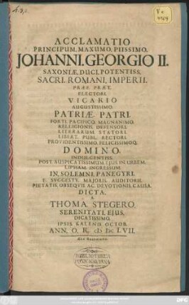 Acclamatio Principum. Maxumo. Piissimo. Johanni. Georgio II. Saxoniae. Duci. ... : Post. Auspicatissimum. Eius. In. Urbem. Lipsiam. Ingressum.