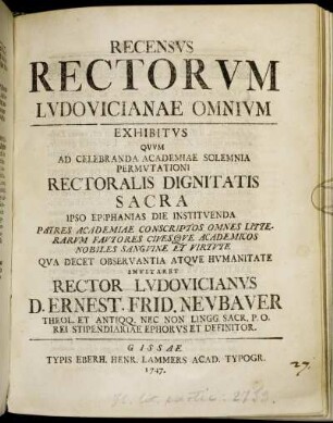 Recensus Rectorum Ludovicianae Omnium : Exhibitus Quum Ad Celebranda Academiae Solemnia Permutationi Rectoralis Dignitatis Sacra Ipso Epiphanias Die Instituenda Patres Academiae Conscriptos Omnes Litterarum Fautores Civesque Academicos Nobiles Sanguine Et Virtute Qua Decet Observantia Atque Humanitate Invitaret