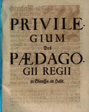 Privilegium des Paedagogii regii zu Glaucha an Halle