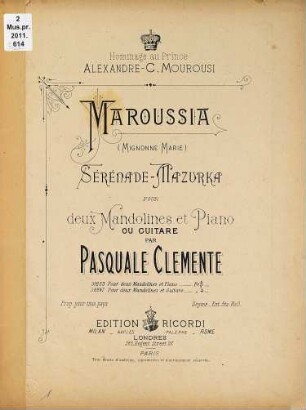 Maroussia : (mignonne Marie) ; sérénade-mazurka ; pour deux mandolines et piano ou guitare ; hommage au prince Alexandre-C. Mourousi