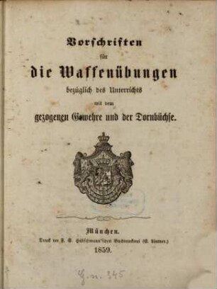 Vorschriften für die Waffenübungen bezüglich des Unterrichts mit dem gezogenen Gewehre und der Dornbüchse