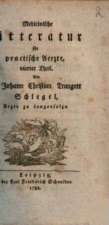 Medicinische Litteratur für practische Aerzte, 4. 1782