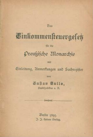 Das Einkommensteuergesetz für die Preußische Monarchie : mit Einleitung, Anmerkungen und Sachregister