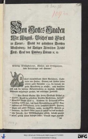 Von Gottes Gnaden Wir August, Bischof und Fürst zu Speyer, Probst der gefürsteten Probstey Weissenburg, des Heiligen Römischen Reichs Fürst, Graf von Limburg Stirum ...