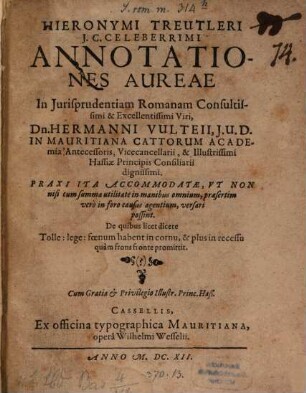 Annotationes aureae in Iurisprudentiam Romanam ... Hermanni Vulteii