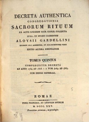 Decreta authentica Congregationis Sacrorum Rituum : Ex. actis eiusdem Sacr. Congr. collecta, 5. Ab anno 1754 ad 1816 = a num. 4089 ad 4367