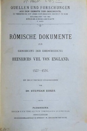 Römische Dokumente zur Geschichte der Ehescheidung Heinrichs VIII. von England : 1527 - 1534