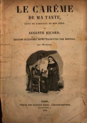 Le carême de ma tante, suive d'un carnaval de mon père : Éd. illustrée de 19 vignettes par Bertall