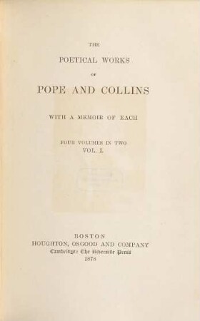 The poetical Works of (Alexander) Pope and (William) Collins : with a memoir of each : four volumes in two. 1