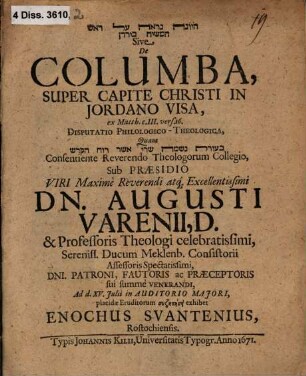 [...] Sive De Columba, Super Capite Christi In Jordano Visa : ex Matth. c. III. vers. 16. Disputatio Philologico-Theologica
