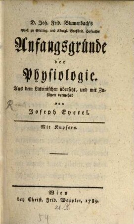 D. Joh. Frid. Blumenbach's Prof. zu Götting. und Königl. Großbrit. Hofraths Anfangsgründe der Physiologie : mit Kupfern