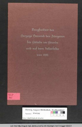 Bergfreiheit des Herzogs Heinrich des Jüngeren für Gittelte im Grunde und auf dem Zellerfelde von 1532