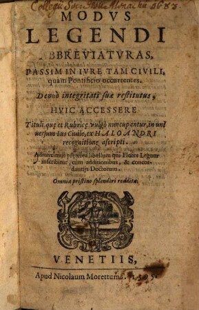 Modus Legendi Abbreviaturas ... in iure : (Tituli legales), (Flosculi legum), Brocardica iuris