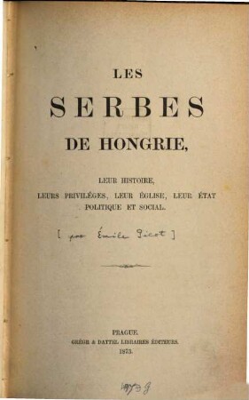 Les Serbes de Hongrie leur histoire, leurs privilèges, leur église, leur état politique et social